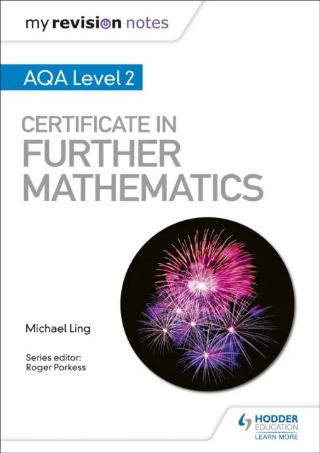 MY REVISION NOTES: AQA LEVEL 2 CERTIFICATE IN FURTHER MATHEMATICS