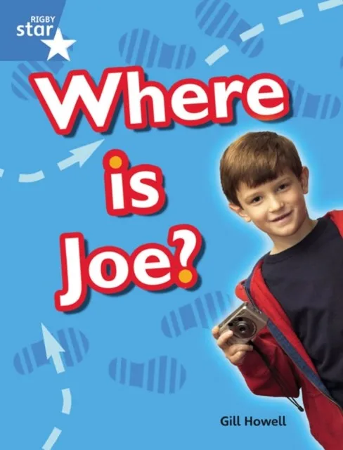 RIGBY STAR GUIDED YEAR 1 BLUE LEVEL: WHERE IS JOE? †