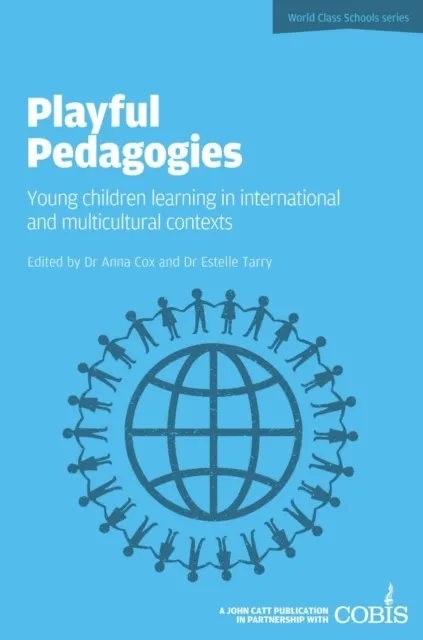 PLAYFUL PEDAGOGIES: YOUNG CHILDREN LEARNING IN INTERNATIONAL AND MULTICULTURAL CONTEXTS