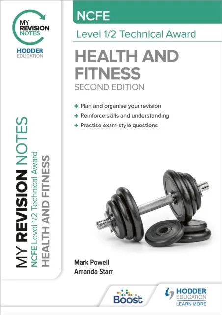 MY REVISION NOTES: NCFE LEVEL 1/2 TECHNICAL AWARD IN HEALTH AND FITNESS, SECOND EDITION