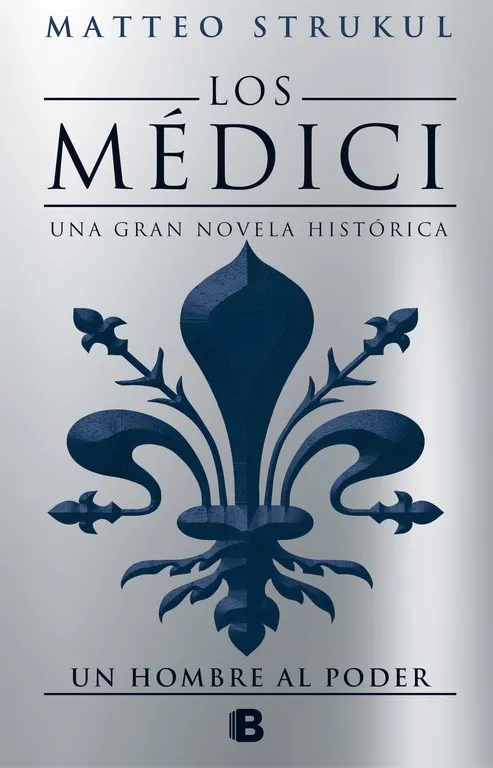 Los Médici. Un hombre al poder (Los Médici 2)