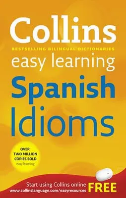 COLLINS EASY LEARNING SPANISH IDIOMS