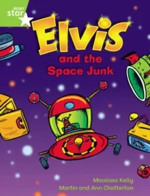 RIGBY STAR GUIDED YEAR 1 GREEN LEVEL: ELVIS AND THE SPACE JUNK †