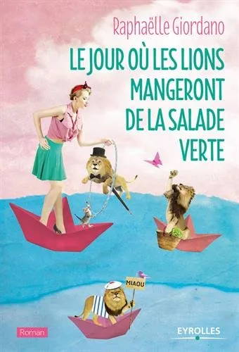 LE JOUR OU LES LIONS MANGERONT DE LA SALADE VERTE