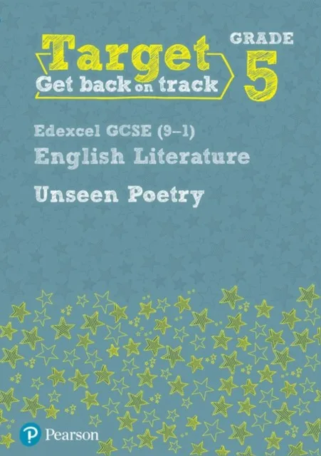 TARGET GRADE 5 UNSEEN POETRY EDEXCEL GCSE (9-1) ENG LIT WORKBOOK
