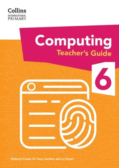 INTERNATIONAL PRIMARY COMPUTING TEACHER'S GUIDE 6