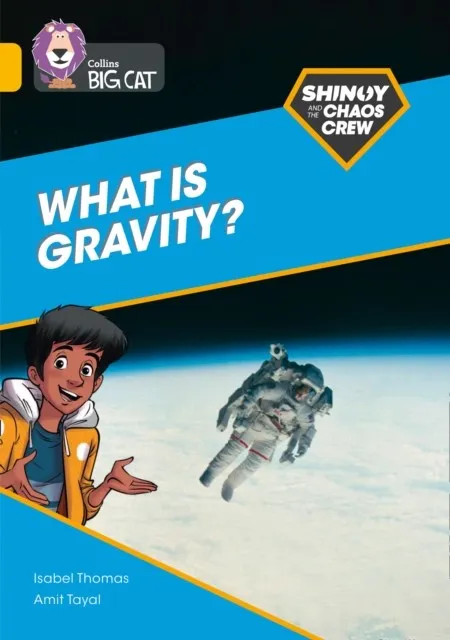 SHINOY AND THE CHAOS CREW - WHAT IS GRAVITY? -NON-FICTION-GOLD - BAND 9