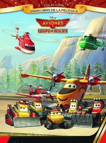 Aviones. Equipo de rescate. Gran libro de la película