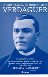La vida tràgica de mossèn Jacint Verdaguer