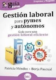 GUÍABURROS: GESTIÓN LABORAL PARA PYMES Y AUTÓNOMOS