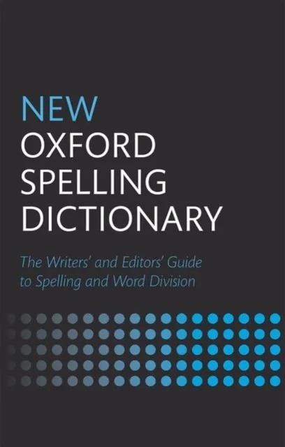 NEW OXFORD SPELLING DICTIONARY
