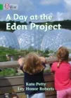 A DAY AT THE EDEN PROJECT-FICTION-GREEN - BAND 5
