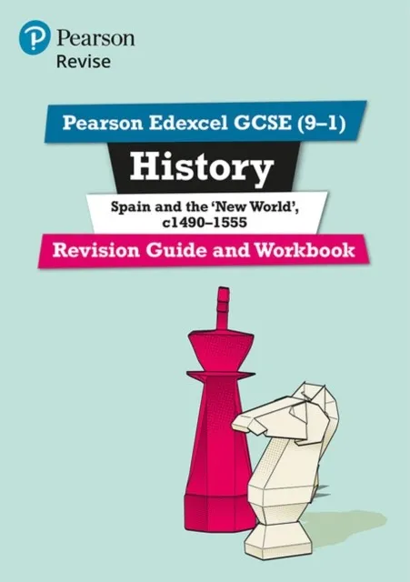 REVISE EDEXCEL GCSE (9-1) HISTORY SPAIN AND THE NEW WORLD REVISION GUIDE AND WORKBOOK