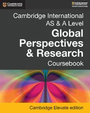 CAMBRIDGE INTERNATIONAL AS & A LEVEL GLOBAL PERSPECTIVES & RESEARCH DIGITAL COURSEBOOK -DIGITAL