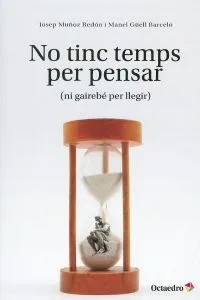 No tinc temps per pensar
