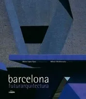 Barcelona, futurarquitectura