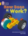 HOW DOES IT WORK? -NON-FICTION-GOLD - BAND 9