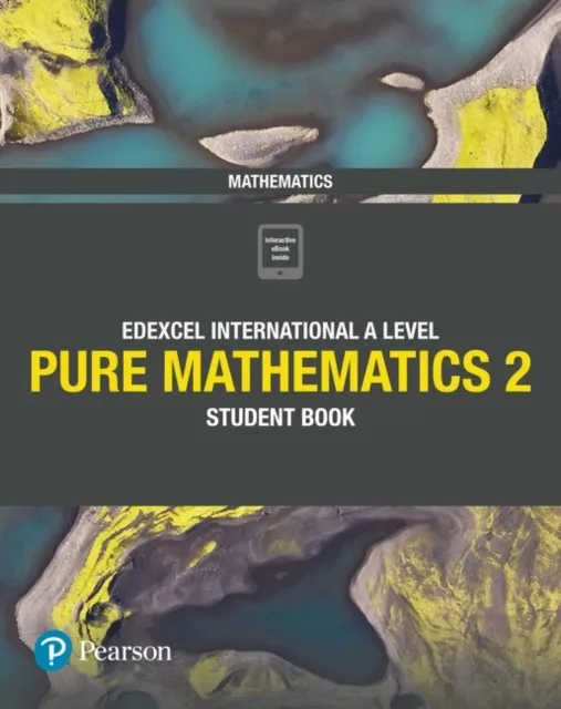 PEARSON EDEXCEL INTERNATIONAL A LEVEL MATHEMATICS PURE 2 STUDENT BOOK
