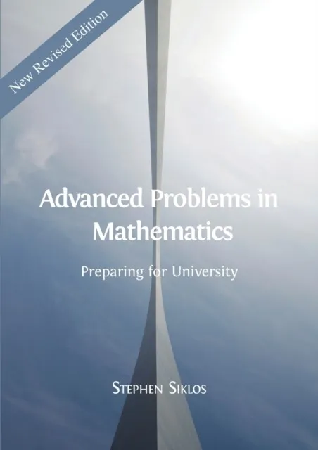 ADVANCED PROBLEMS IN MATHEMATICS : PREPARING FOR UNIVERSITY