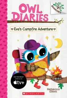 EVA'S CAMPFIRE ADVENTURE: A BRANCHES BOOK (OWL DIARIES #12) : 12