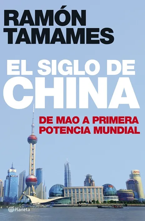 El siglo de China. De Mao a primera potencia mundial