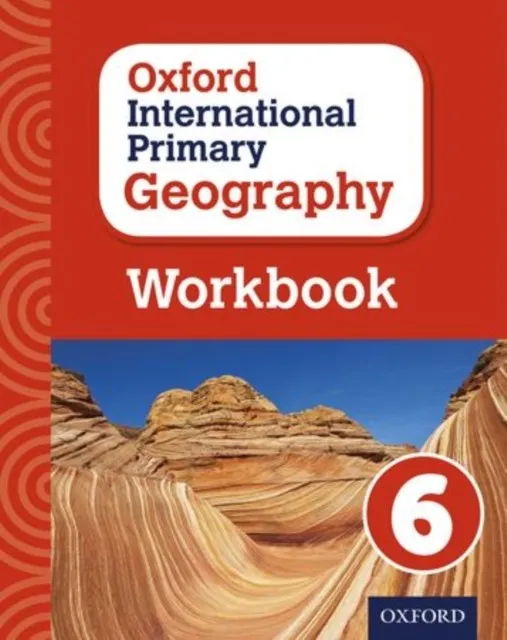 OXFORD INTERNATIONAL PRIMARY GEOGRAPHY: WORKBOOK 6