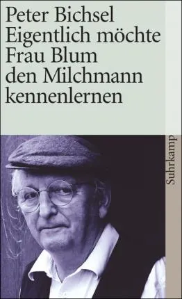 EIGENTLICH MOCHTE FRAU BLUM DEN MILCHMANN KENNENLE