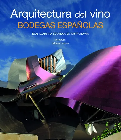 Arquitectura del vino. Bodegas españolas