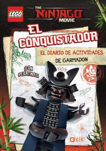 THE LEGO NINJAGO MOVIE. El conquistador. El diario de actividades de Garmadón