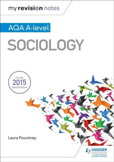 MY REVISION NOTES: AQA A-LEVEL SOCIOLOGY