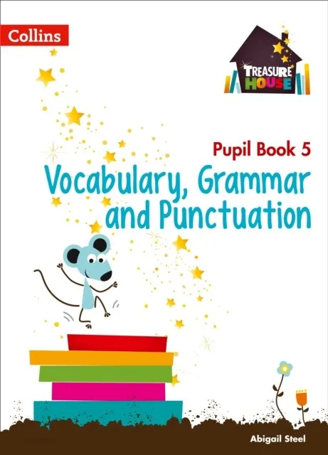 TREASURE HOUSE VOCABULARY, GRAMMAR AND PUNCTUATION PUPIL BOOK 5