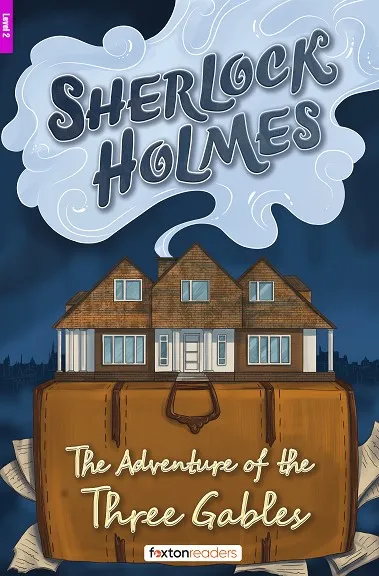 THE ADVENTURE OF THE THREE GABLES-LEVEL-2-A2-B1