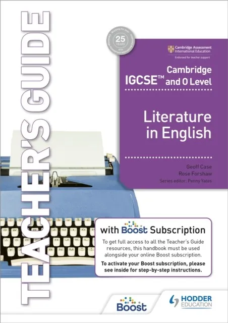 CAMBRIDGE IGCSE™ AND O LEVEL LITERATURE IN ENGLISH TEACHER'S GUIDE WITH BOOST SUBSCRIPTION
