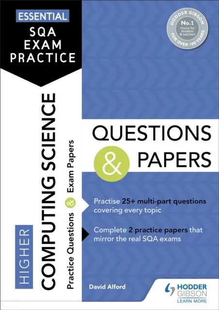 ESSENTIAL SQA EXAM PRACTICE: HIGHER COMPUTING SCIENCE QUESTIONS AND PAPERS