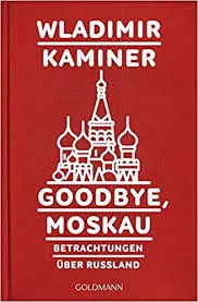 GOODBYE, MOSKAU