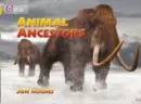 ANIMAL ANCESTORS-NON-FICTION-GOLD - BAND 9