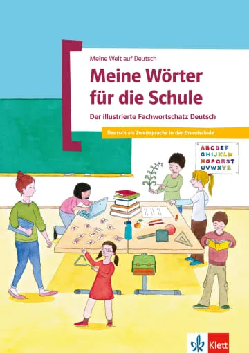 MEINE WÖRTER FÜR DIE SCHULE - FACHWORTSCHATZ SCHULE -A1-A2
