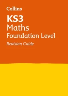KS3 MATHS FOUNDATION REVISION GUIDE