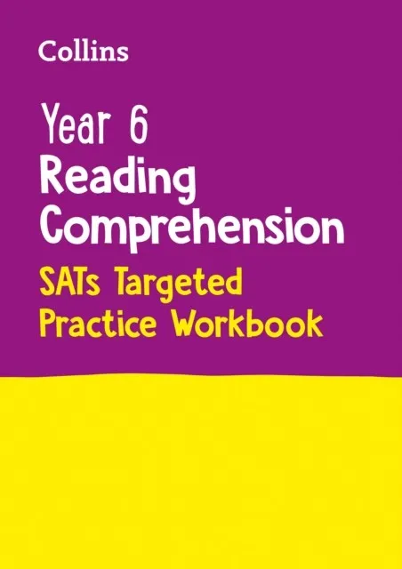 YEAR 6 READING COMPREHENSION SATS TARGETED PRACTICE WORKBOOK