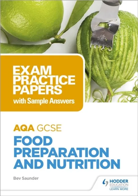 AQA GCSE FOOD PREPARATION AND NUTRITION: EXAM PRACTICE PAPERS WITH SAMPLE ANSWERS