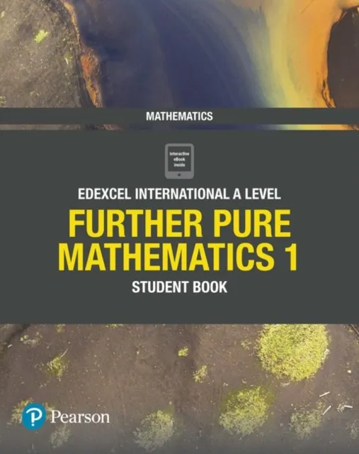 PEARSON EDEXCEL INTERNATIONAL A LEVEL MATHEMATICS FURTHER PURE 1 STUDENT BOOK