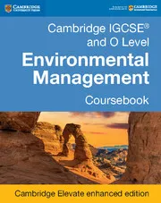 CAMBRIDGE IGCSE™ AND O LEVEL ENVIRONMENTAL MANAGEMENT DIGITAL COURSEBOOK (2 YEARS)-DIGITAL