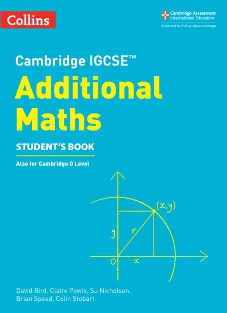CAMBRIDGE IGCSE™ ADDITIONAL MATHS STUDENT’S BOOK 2ND