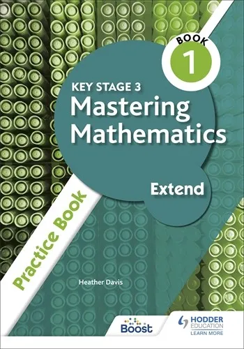 KEY STAGE 3 MASTERING MATHEMATICS EXTEND PRACTICE BOOK 1