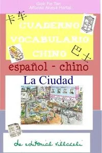 CUADERNO VOCABULARIO CHINO ESPAÑOL<>CHINO LACUIDAD