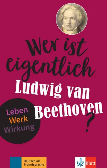 WER IST EIGENTLICH LUDWIG VAN BEETHOVEN? -A2-B1