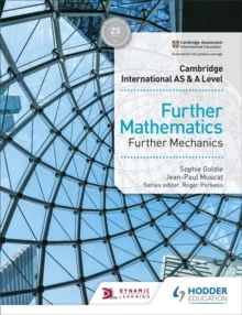CAMBRIDGE INTERNATIONAL AS & A LEVEL FURTHER MATHEMATICS FURTHER MECHANICS