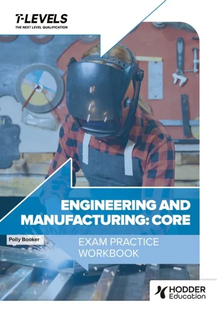 ENGINEERING AND MANUFACTURING T LEVEL EXAM PRACTICE WORKBOOK