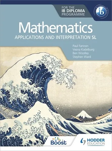 MATHEMATICS FOR THE IB DIPLOMA: APPLICATIONS AND INTERPRETATIONS SL BOOST EBOOK BOOST UNIT EBOOK DIGITAL