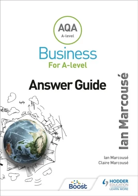 AQA BUSINESS FOR A LEVEL (MARCOUSÉ) ANSWER GUIDE